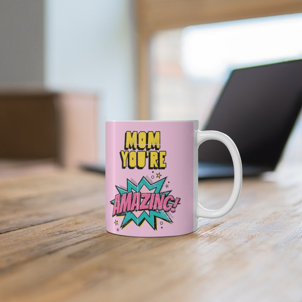 Mom You're Amazing Comic Theme Mug 11oz