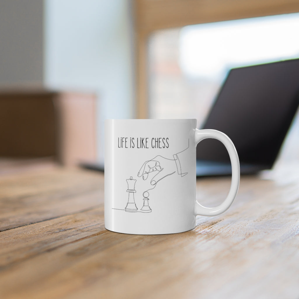 Life Is Like Chess for Chess Fanatics Ceramic Mug 11oz