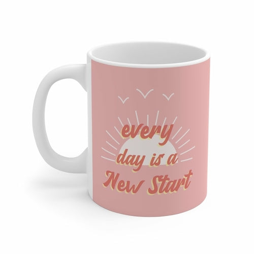 Pink Everyday Is A New Start Mug