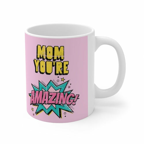 Mom You're Amazing Comic Theme Mug 11oz